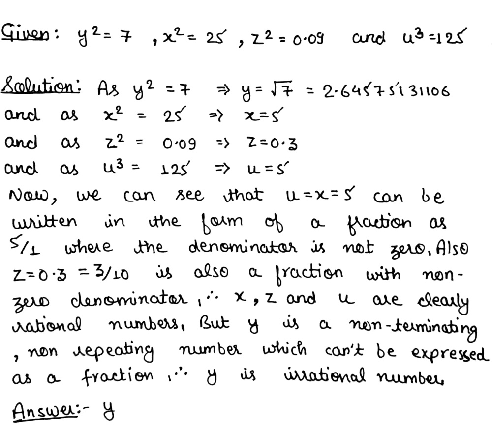 If Y 2 7 X 2 25 Z 2 0 09wedge U 3 125 Then Write The Variable Which Represents An Irrational Number Justify Your Answer Snapsolve