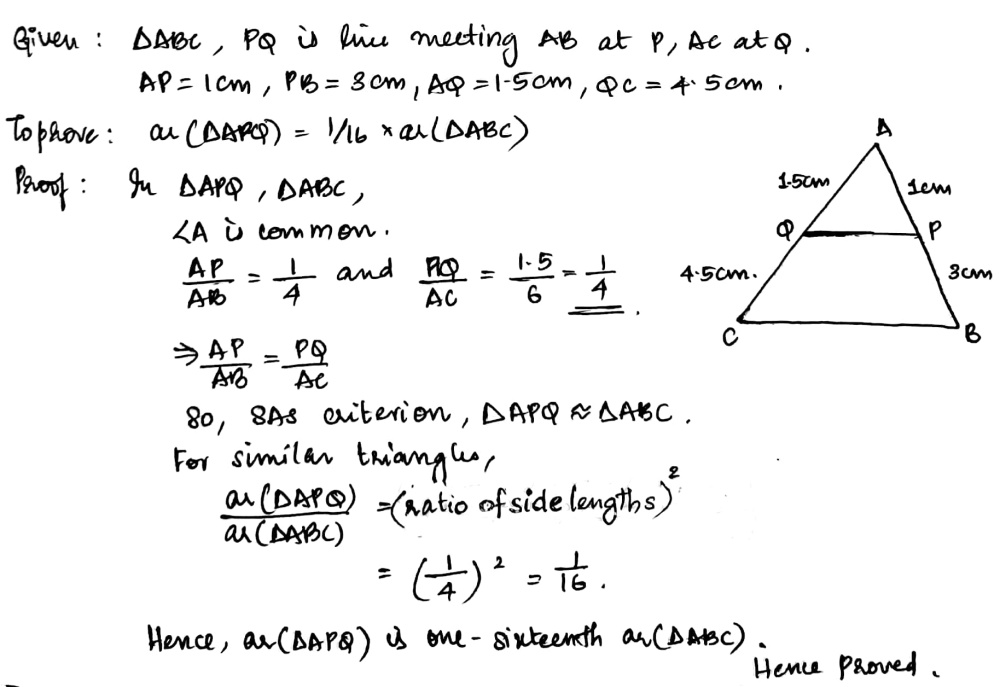 Abc Is A Triangle And Pq Is A Straight Line Meeting Ab In P And Ac In Q If Ap 1 Cm Pb 3 Cm Aq 1 5 Cm Qc