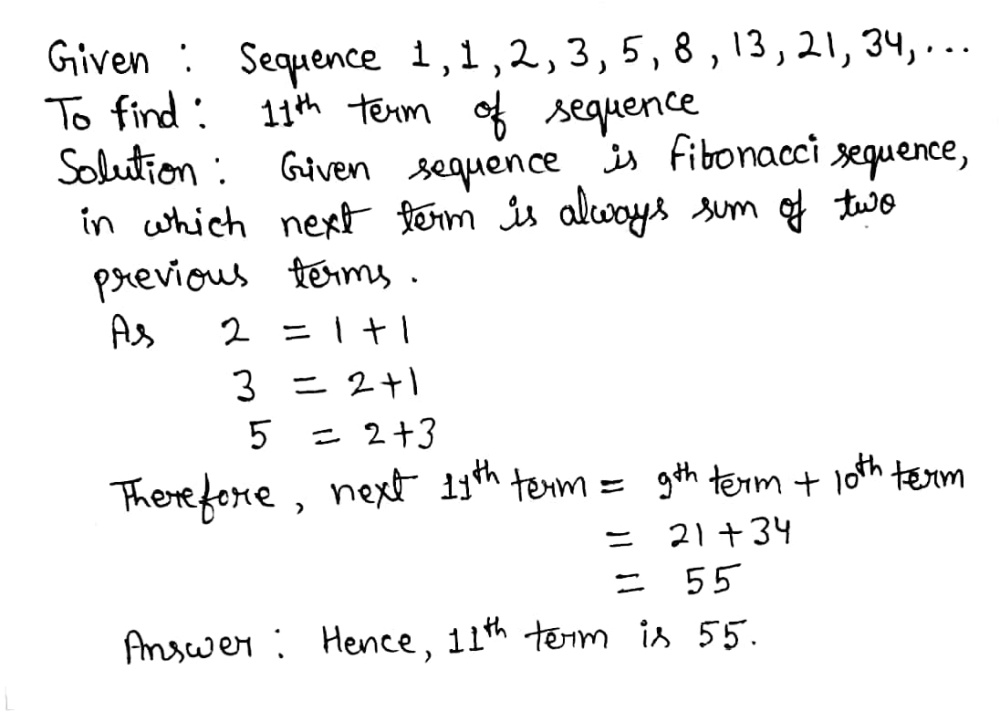 Write The 11th Term Of Sequence 1 1 2 3 5 8 13 21 34 Snapsolve