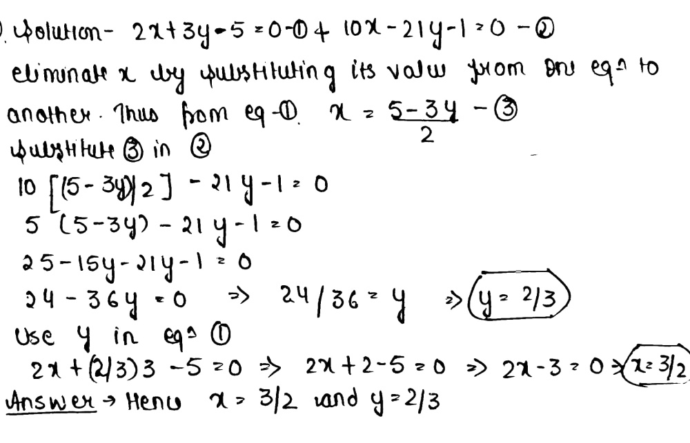 Solve Each Of The Following Pairs Of Linear Equations By Eliminating X By Substitution 2x 3y 5 0 10x 21y 1 0 Snapsolve