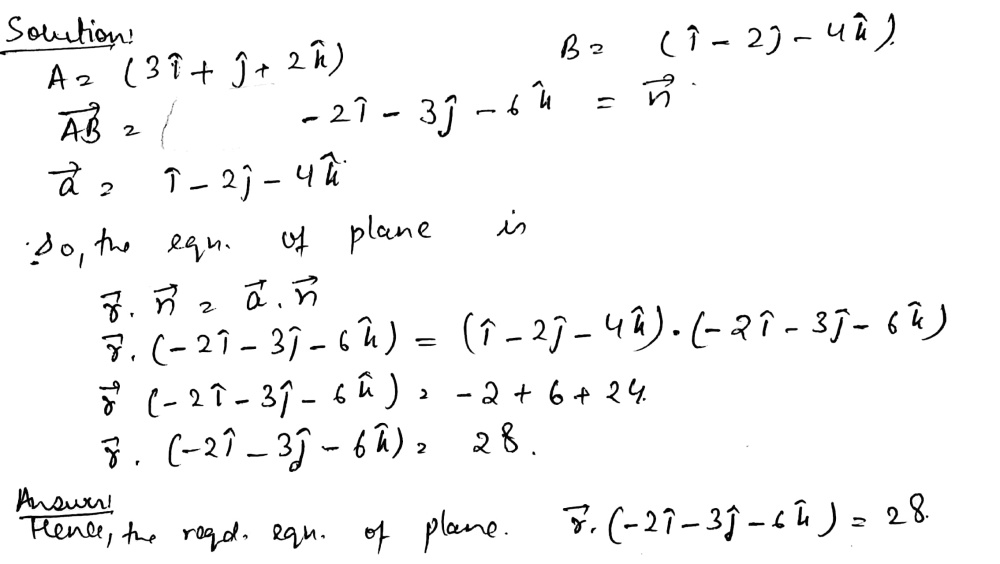 The Position Vectors Of Two Points Awedge Bmathit Are 3widehat I Widehat J 2widehat Kwedge Widehat I 2widehat J 4widehat K Respectively Find The Vector Equation Of The Plane Passing Through B And Perpendicular To The Vector Overrightarrow Mathit Ab