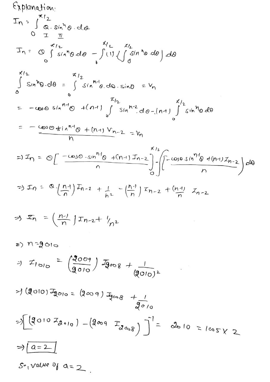 If I N Int 0 Pi 2 Theta Sin Ntheta Mathit Dtheta N In N N 3 And 10i 10 Text 09i 08 1 Is Equal To 1005a Then A Snapsolve