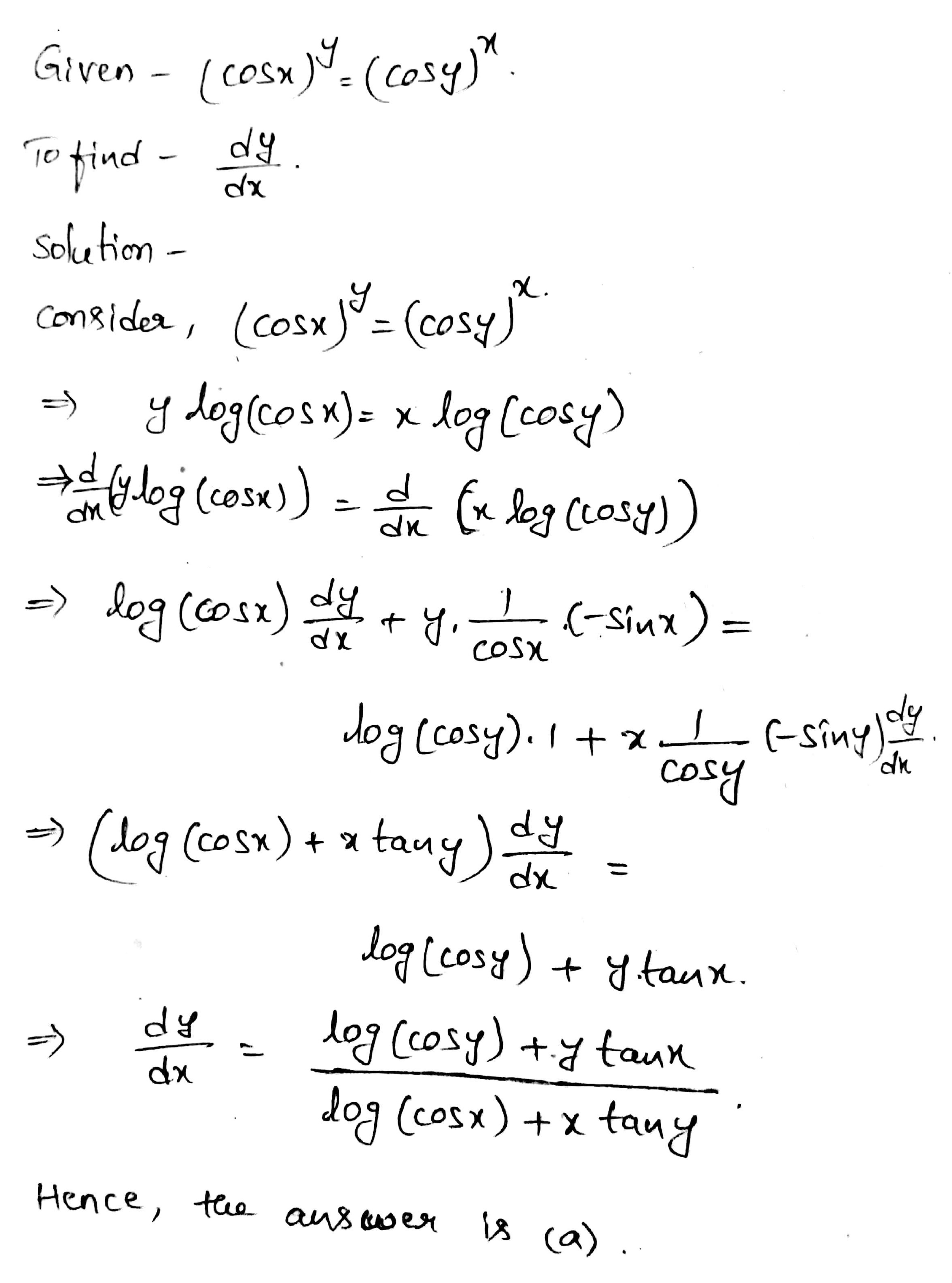 157 If Cos X Y Cos Y X Then Frac Dy Dx Is Equal To A Frac Log Cos Y Y Tan X Log Cos X Xtan Y B Frac Log Cos Y Y Tan X Log Cos X X Tan Y C Frac Log Tan X Y Cos