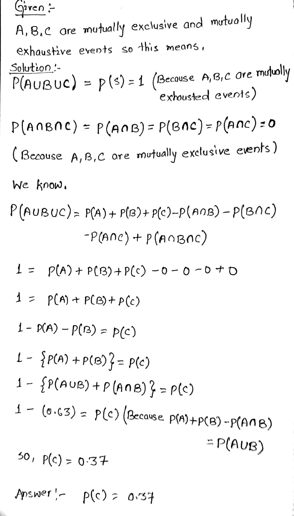 If A B And C Are Mutually Exclusive And Exhaustive Events And It Is Known That P A Cup B 0 63 Calculate P C Snapsolve