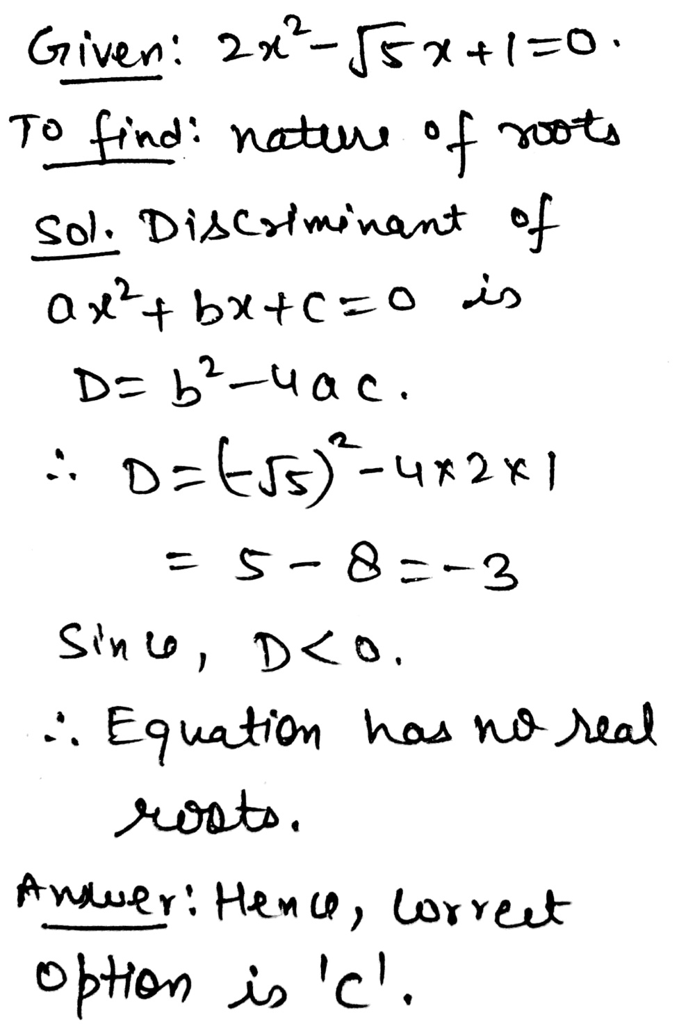 The Quadratic Equation 2x 2 Sqrt 5x 1 0 Has A Two Distinct Real Roots B Two Equal Real Roots C No Real Roots D More Than 2 Real Roots Snapsolve