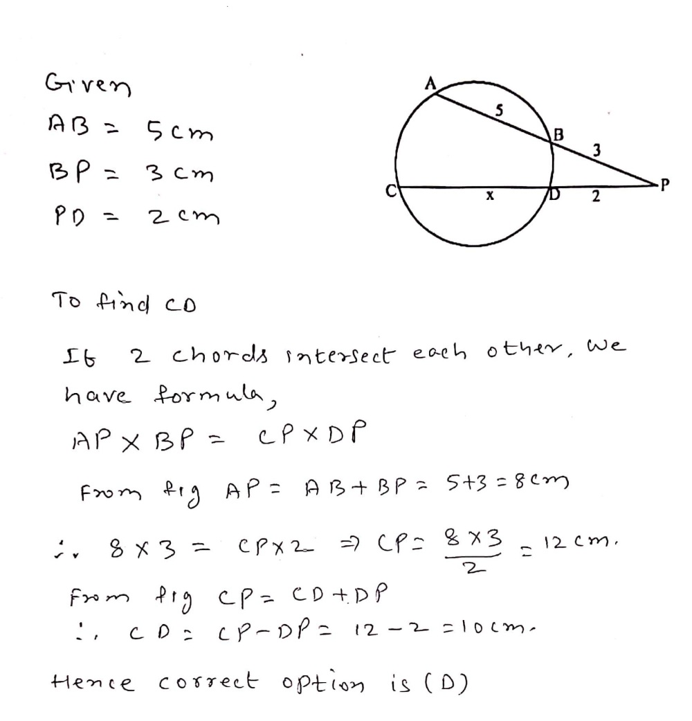 Two Chords Ab And Cd Of A Circle Intersect Each Other At P Outside The Circle If Mathit Ab 5 Cm Mathit Bp 3 Cm And Mathit Pd 2 Cm Find Cd A 4 Cmb 5 Cmc 8 Cmd