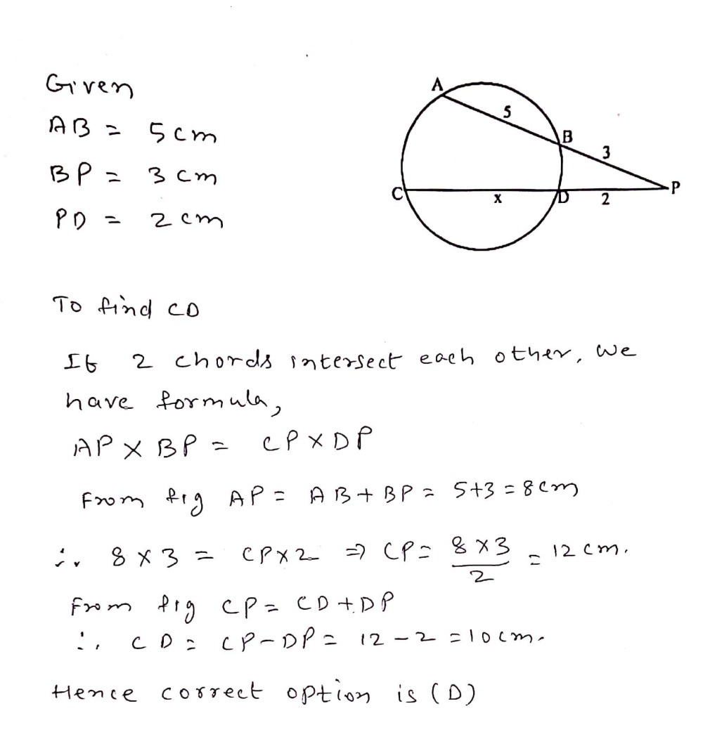 Two Chords Ab And Cd Of A Circle Intersect Each Other At P Outside The Circle If Mathit Ab 5 Cm Mathit Bp 3 Cm And Mathit Pd 2 Cm Find Cd A 4 Cmb 5 Cmc 8 Cmd