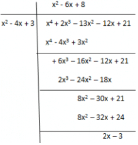 What Must Be Subtracted From The Polynomial F X X4 2x3 13x2 12x 21 So That The Resulting Polynomial Is Exactly Divisible By X2 4x 3 Snapsolve