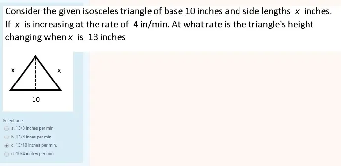 Solved: Consider the given isosceles triangle of base 10 inches and ...